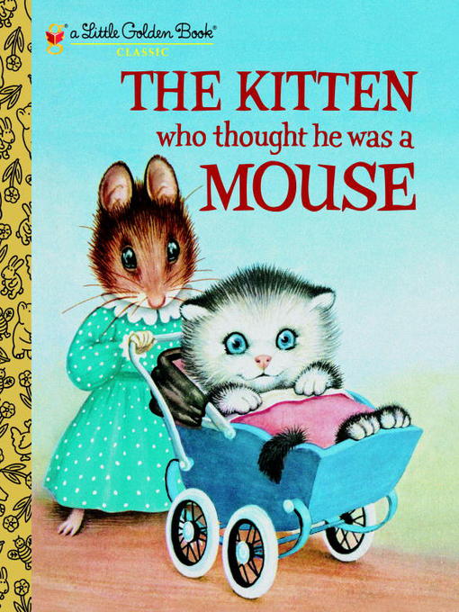 Title details for The Kitten Who Thought He Was a Mouse by Miriam Norton - Available
